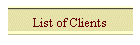 List of Clients